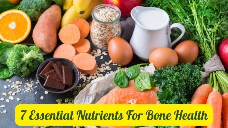 7 Essential Nutrients for Bone Health